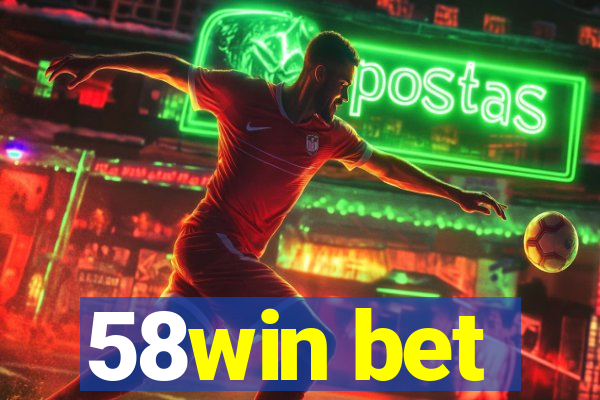 58win bet